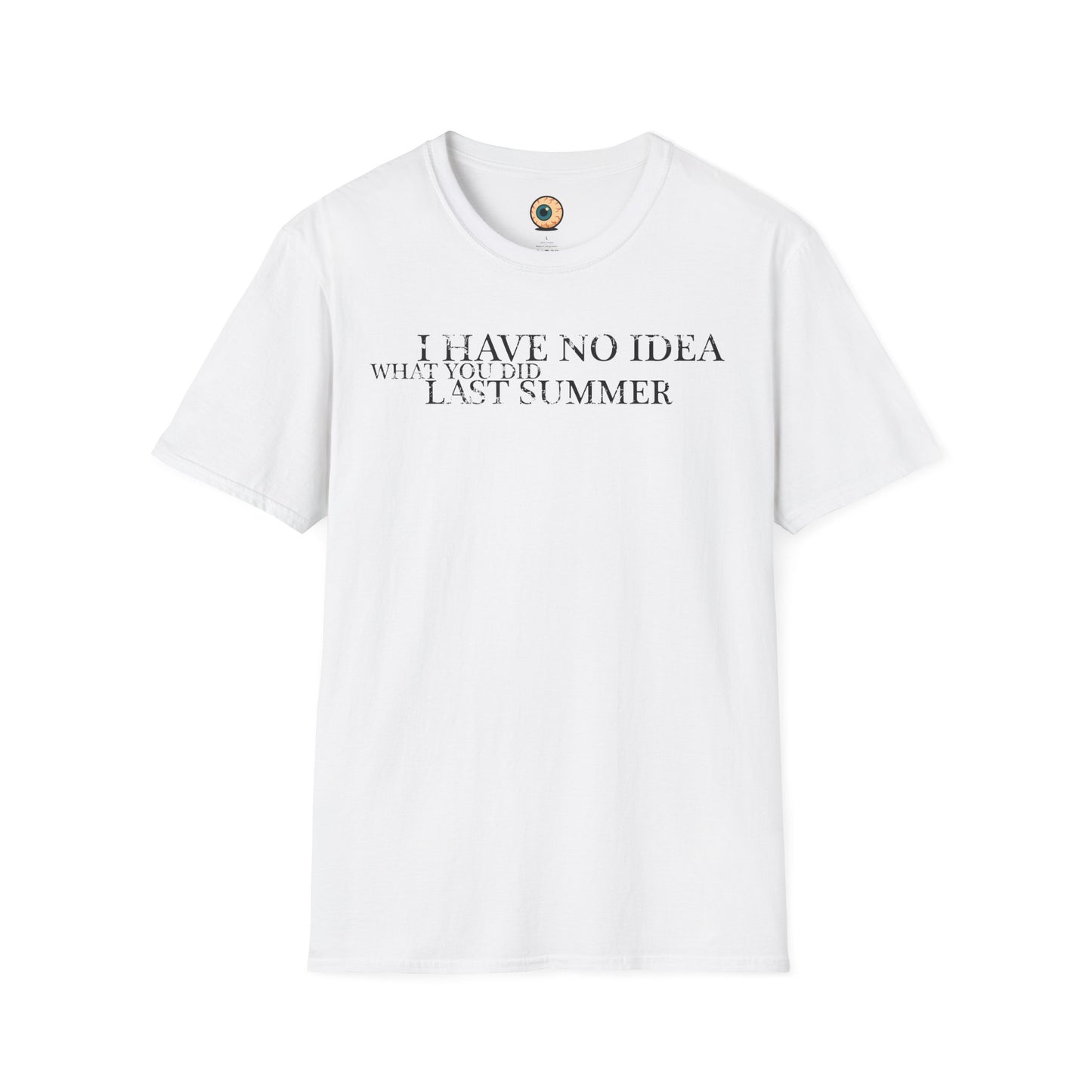 I Have No Idea What You Did Last Summer Shirt – Funny Horror Movie Parody Tee, 90s Slasher Fan Gift