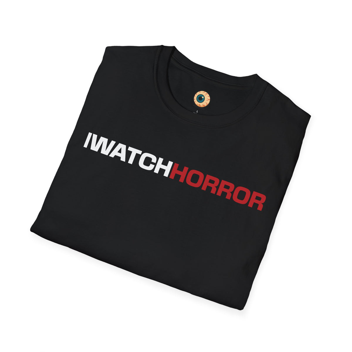 I Watch Horror T-Shirt