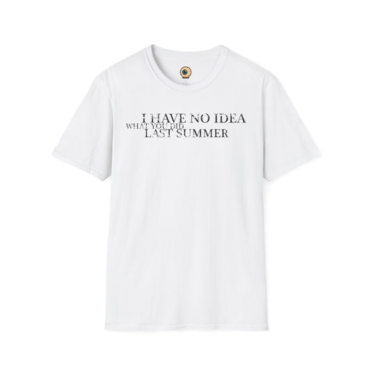 I Have No Idea What You Did Last Summer Shirt – Funny Horror Movie Parody Tee, 90s Slasher Fan Gift
